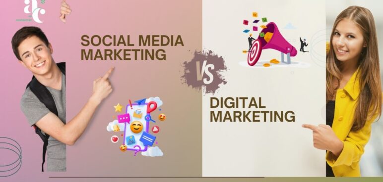 Social Media marketing vs Digital Marketing